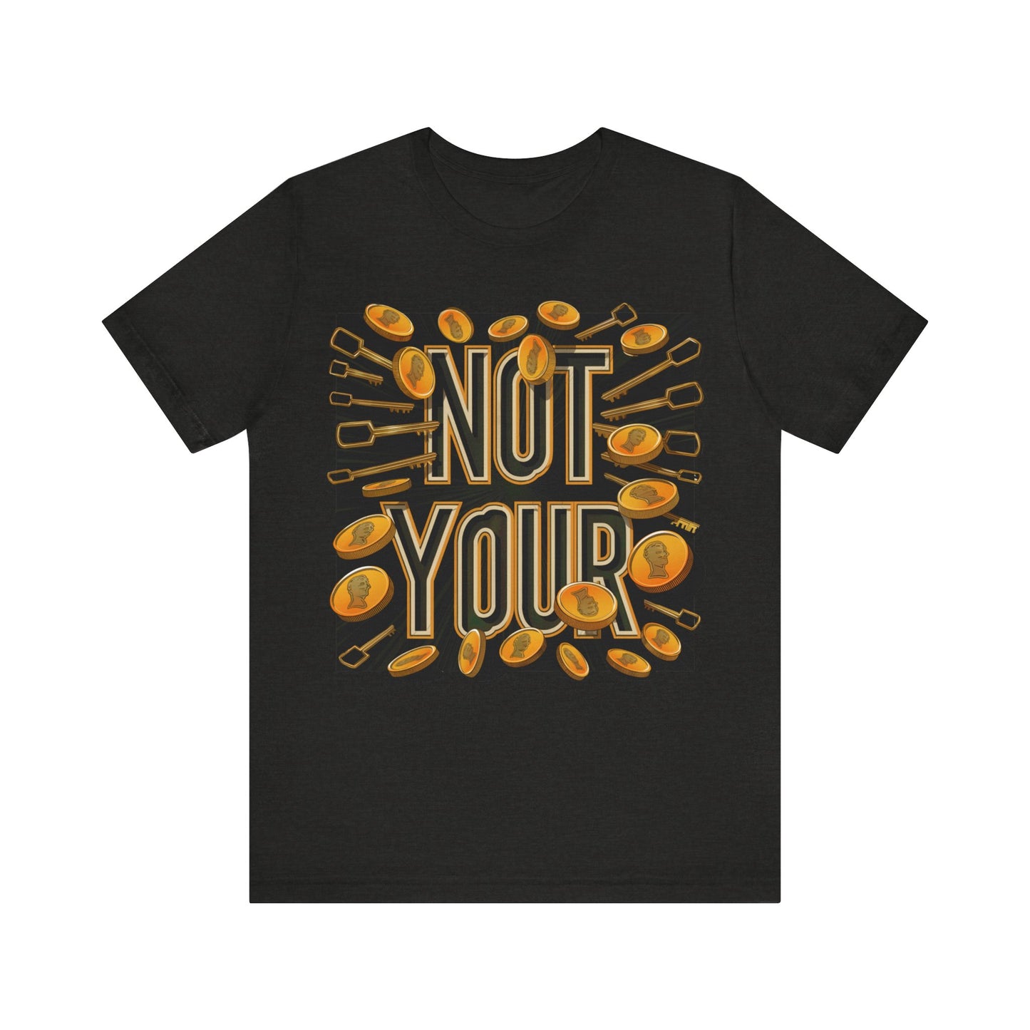 Not Your Time Unisex Short Sleeve Tee
