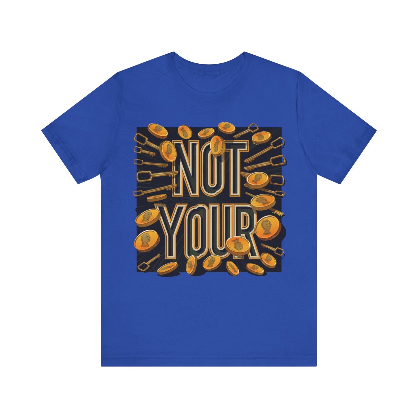 Not Your Time Unisex Short Sleeve Tee