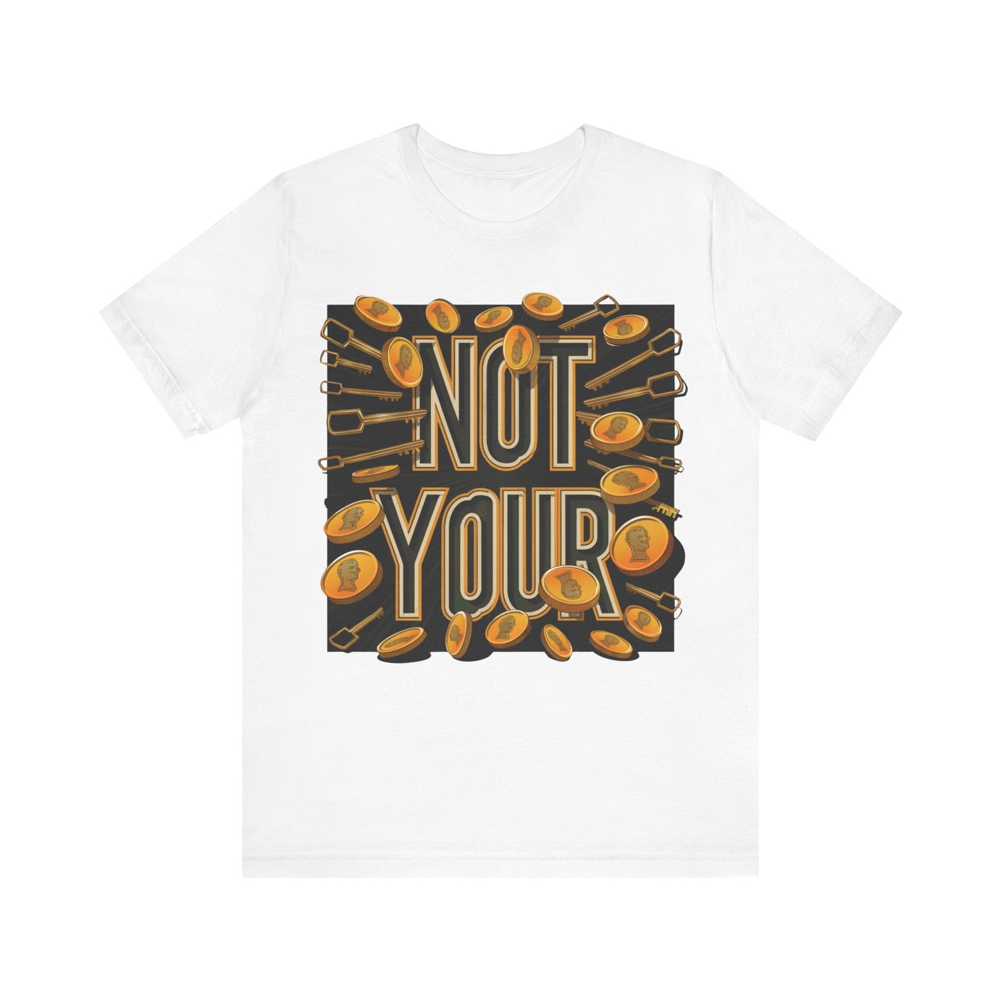 Not Your Time Unisex Short Sleeve Tee