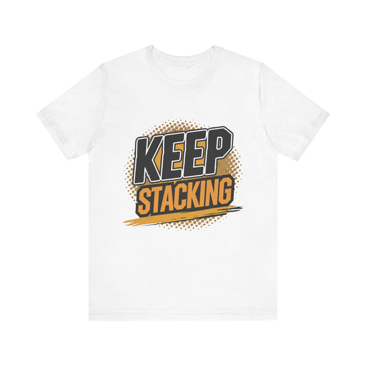 Keep Stacking Unisex Short Sleeve Tee