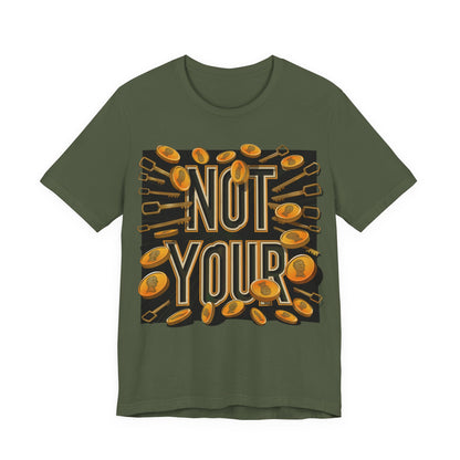 Not Your Time Unisex Short Sleeve Tee