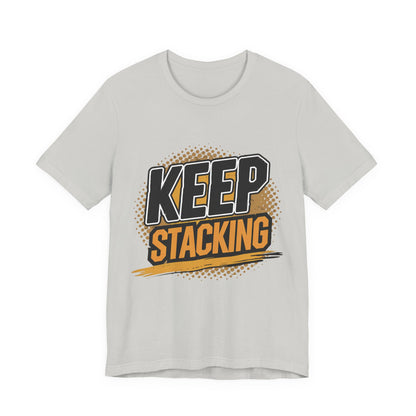 Keep Stacking Unisex Short Sleeve Tee