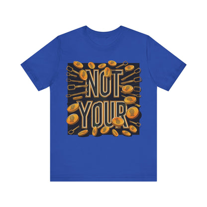 Not Your Time Unisex Short Sleeve Tee