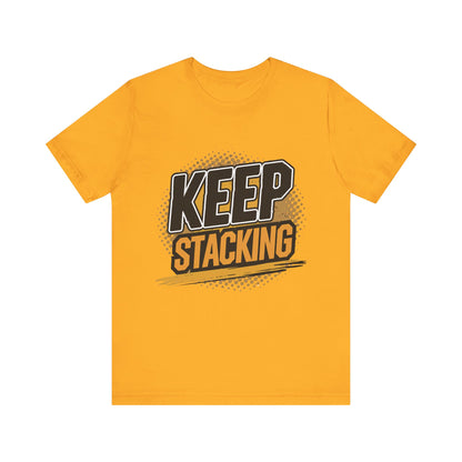 Keep Stacking Unisex Short Sleeve Tee