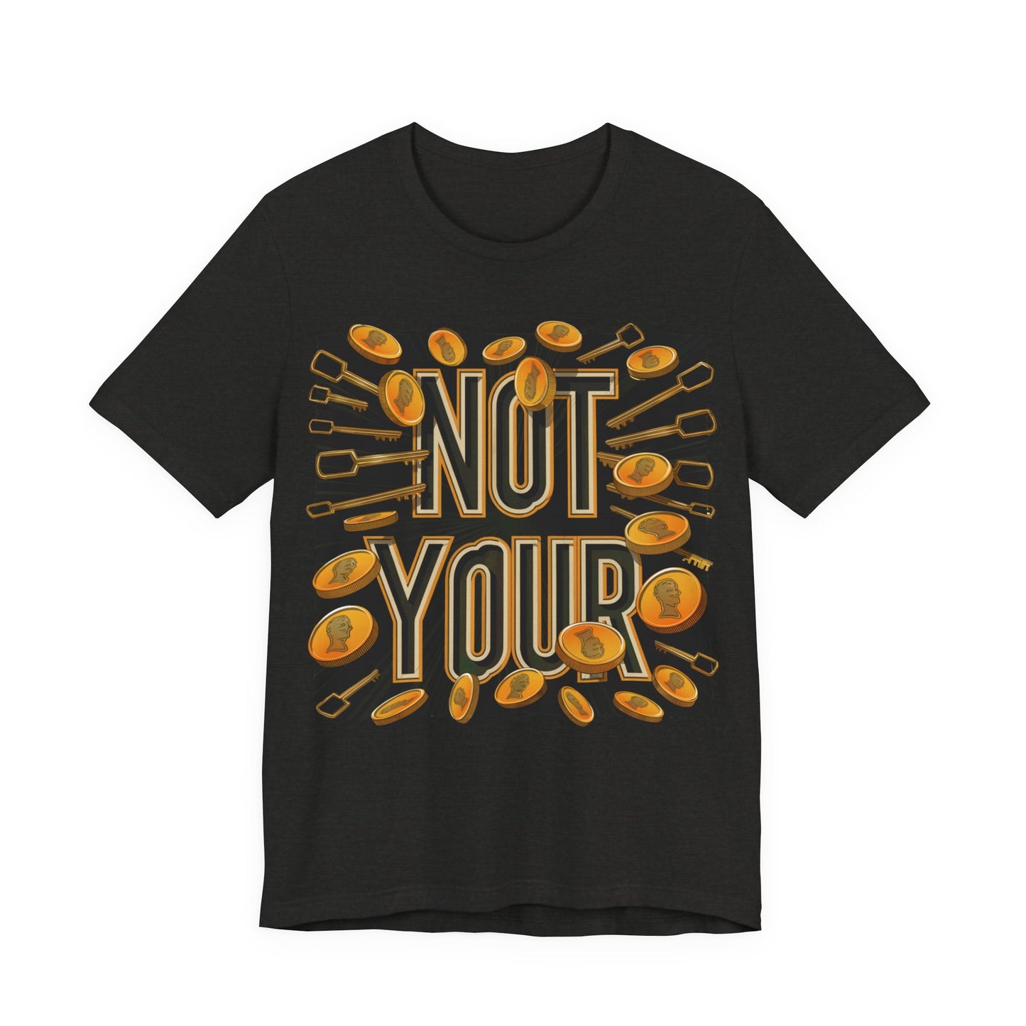Not Your Time Unisex Short Sleeve Tee