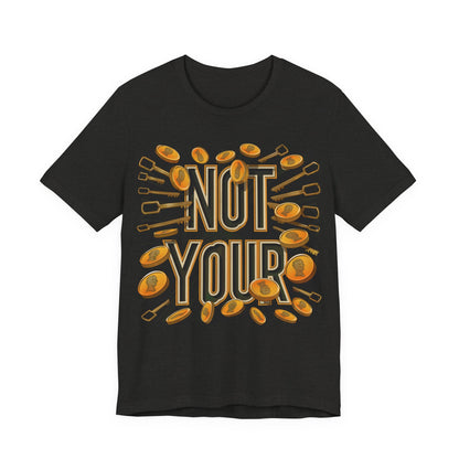 Not Your Time Unisex Short Sleeve Tee