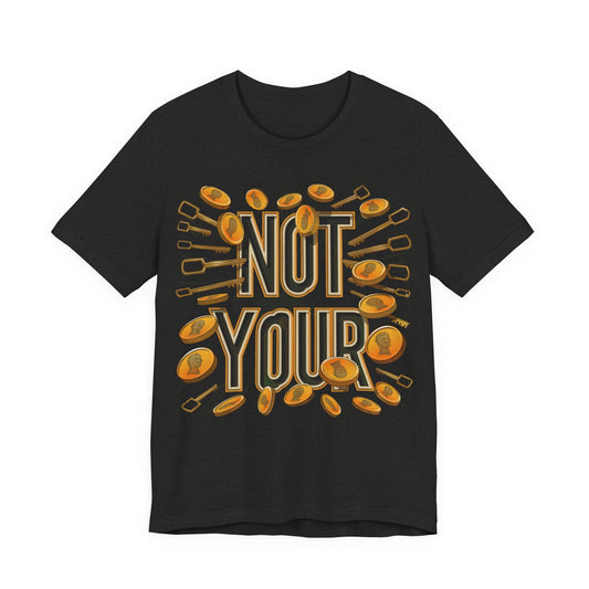 Not Your Time Unisex Short Sleeve Tee