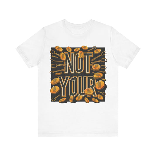 Not Your Time Unisex Short Sleeve Tee